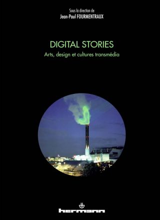 Digital Stories, livre, Jean-Paul Fourmentraux